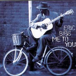 Eric Bibb : Me to You